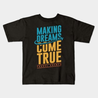 Making Dreams Come True Travel Agents Kids T-Shirt